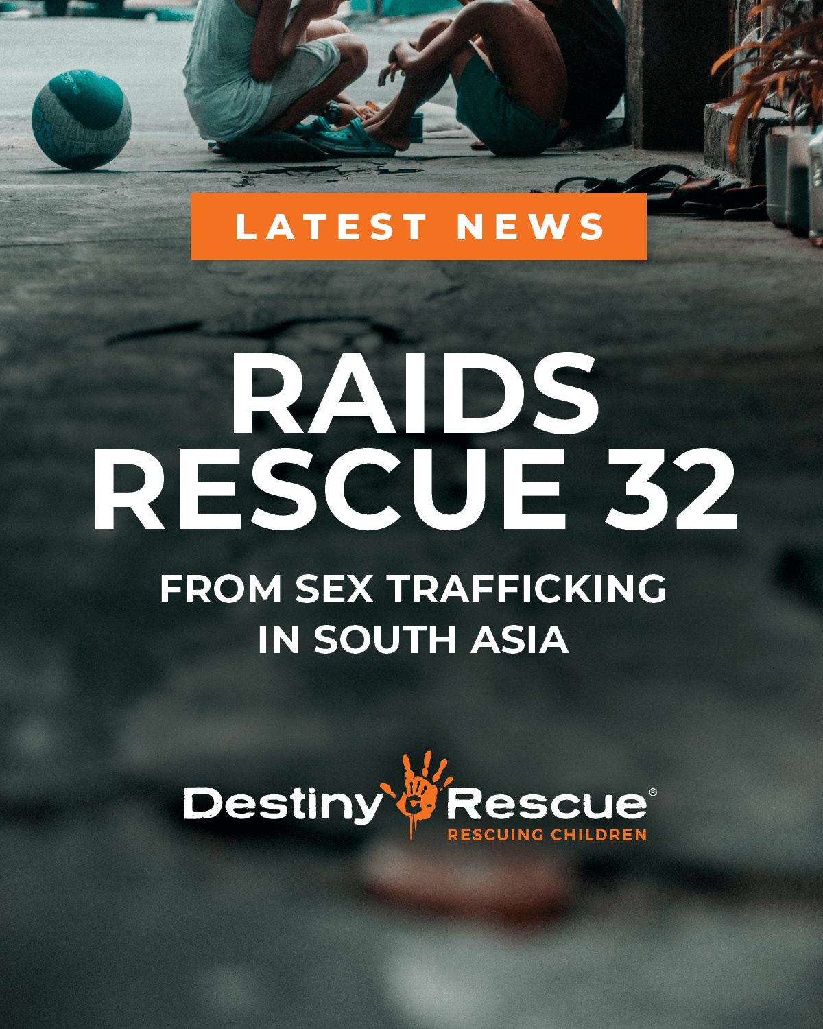 Raids Rescue From Sex Trafficking In South Asia Destiny Rescue Au