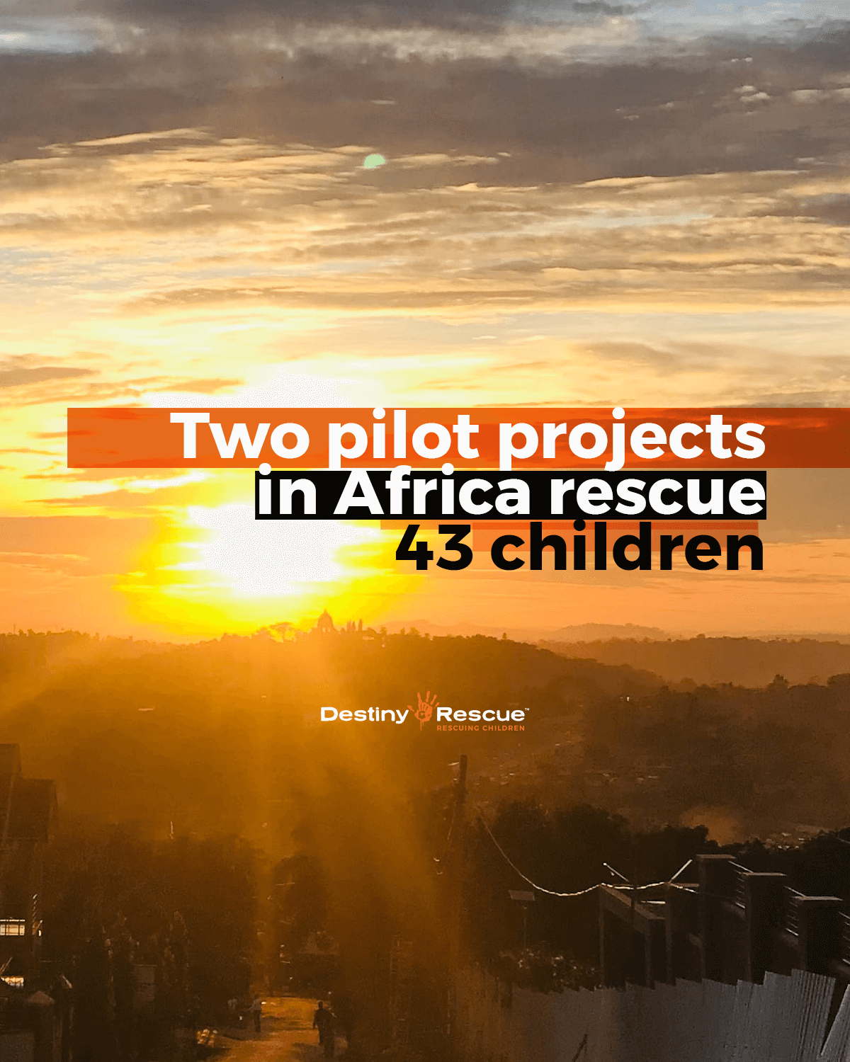 Two pilot projects in Africa rescue 43 children - Destiny Rescue AU ...